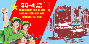 Kỷ niệm 48 năm Ngày Giải phóng miền Nam, thống nhất đất nước (30/4/1975 - 30/4/2023): Từ khát vọng thống nhất non sông đến khát vọng phát triển đất nước phồn vinh, hạnh phúc.